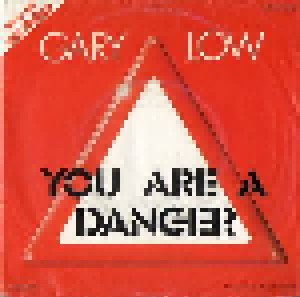 Gary Low: You Are A Danger (7") - Bild 1