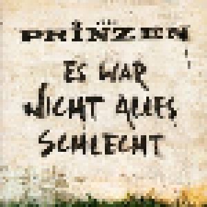 Die Prinzen: Es War Nicht Alles Schlecht (CD) - Bild 1