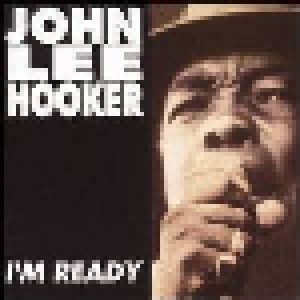 John Lee Hooker: I'm Ready (CD) - Bild 1