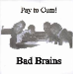 Bad Brains: Pay To Cum! (7") - Bild 1