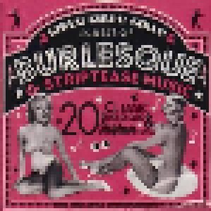 Cover - Bob Freedman & His Orchestra: Girls! Girls! Girls! The Best Of Burlesque & Striptease Music - Classic Burlesque And Striptease Songs