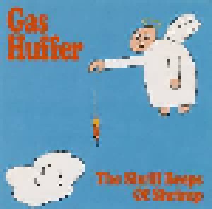 Gas Huffer: The Shrill Beeps Of Shrimp (Mini-CD / EP) - Bild 1
