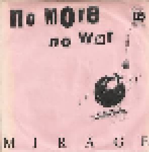 Mirage: No More No War (7") - Bild 1