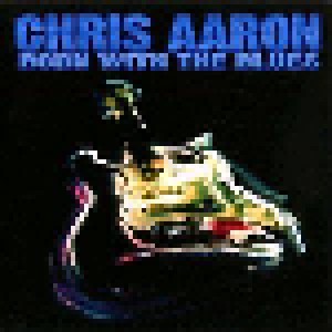 Chris Aaron Band: Born With The Blues (CD) - Bild 1