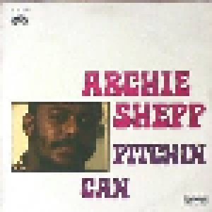 Archie Shepp: Pitchin Can (LP) - Bild 1