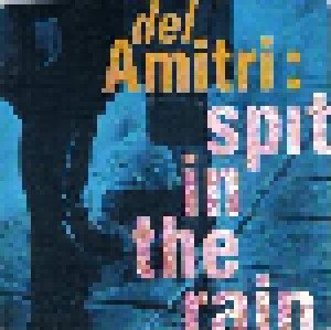 Del Amitri: Spit In The Rain (7") - Bild 1