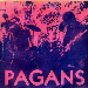 Pagans: Street Where Nobody Lives / What's This Shit Called Love? (7") - Bild 1