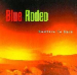 Blue Rodeo: Nowhere To Here (CD) - Bild 1