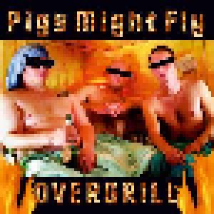 Cover - Pigs Might Fly: Overgrill