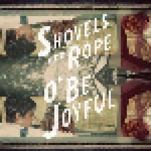 Cover - Shovels & Rope: O' Be Joyful