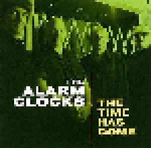 Cover - Alarm Clocks, The: Time Has Come, The