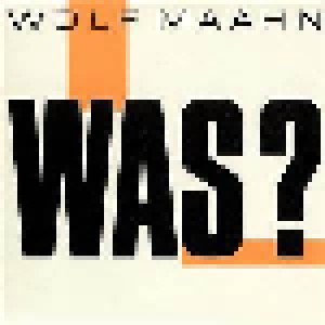 Wolf Maahn: Was? (CD) - Bild 1