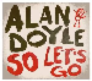 Cover - Alan Doyle: So Let's Go