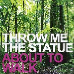Throw Me The Statue: About To Walk (Single-CD) - Bild 1