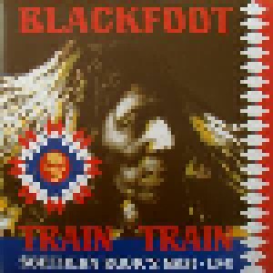 Blackfoot: Train Train Southern Rock's Best - Live (LP) - Bild 1
