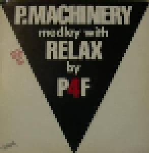 P4F: P. Machinery Medley With Relax (12") - Bild 1