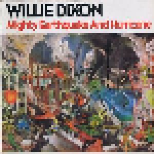 Cover - Willie Dixon: Mighty Earthquake And Hurricane