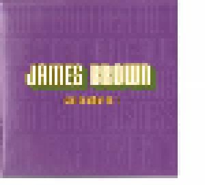 The James Brown + James Brown And The Famous Flames + J.B.'s & James Brown: Soul Brother No.1 (Split-CD) - Bild 9