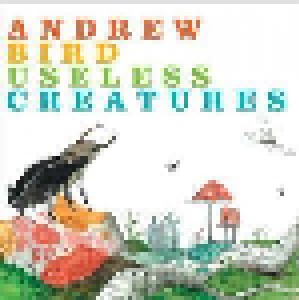 Andrew Bird: Useless Creatures (LP) - Bild 1