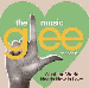 Glee Cast: Glee Cast: What The World Needs Now Is Love (CD) - Bild 1