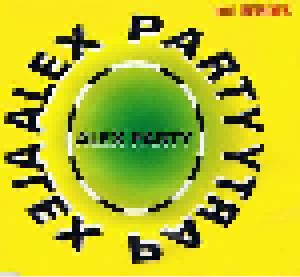Alex Party: Alex Party Incl. Remixes (Single-CD) - Bild 1