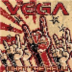 Vega: What The Hell! - Cover