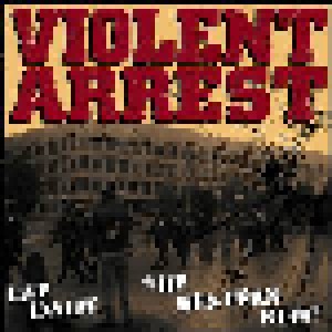 Violent Arrest: Life Inside The Western Bloc (LP + CD) - Bild 1