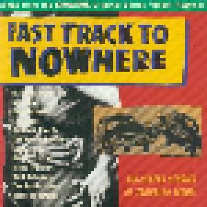 Fast Track To Nowhere (CD) - Bild 1