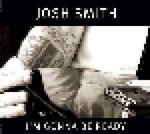 Josh Smith: I'm Gonna Be Ready - Cover