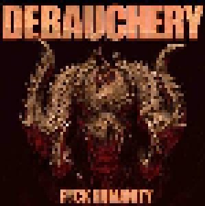 Debauchery: F*ck Humanity (CD) - Bild 1