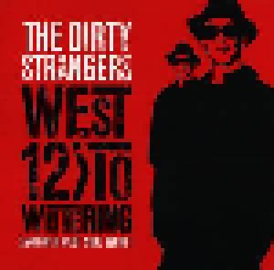 The Dirty Strangers: West 12> To Wittering (Another West Side Story) (CD) - Bild 1