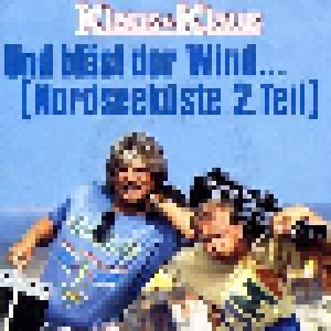 Klaus & Klaus: Und Bläst Der Wind... (Nordseeküste 2. Teil) (12") - Bild 1
