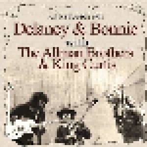 Cover - Delaney & Bonnie With The Allman Brothers & King Curtis: A&R Studios 1971