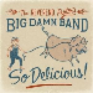 The Reverend Peyton's Big Damn Band: So Delicious! (LP) - Bild 1