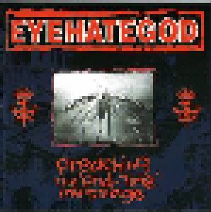 EyeHateGod: Preaching The End-Time Message (CD) - Bild 1