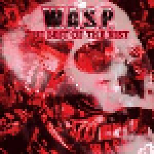 W.A.S.P.: The Best Of The Best (2-CD) - Bild 1