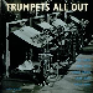 Cover - Art Farmer, Ernie Royal, Charlie Shavers, Emmet Berry & Harold Baker ‎: Trumpets All Out