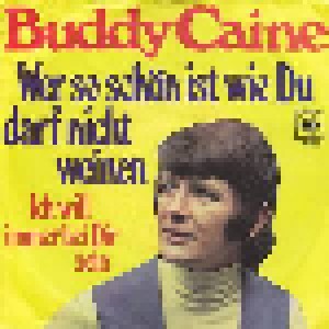 Cover - Buddy Caine: Wer So Schön Ist Wie Du, Darf Nicht Weinen