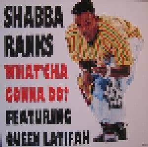 Shabba Ranks Feat. Qeen Latifah: What 'cha Gonna Do? (12") - Bild 1