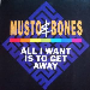 Cover - Musto & Bones: All I Want Is To Get Away