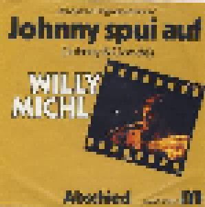 Cover - Willy Michl: Johnny Spui Auf / Abschied