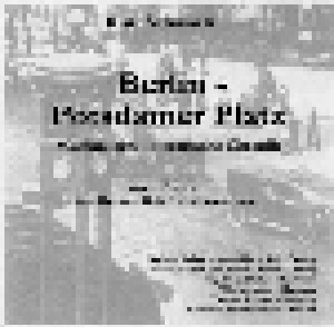 Cover - Kurt Schwaen: Berlin - Potsdamer Platz. Musikalisch-Literarische Chronik