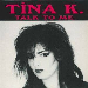 Tina K.: Talk To Me (12") - Bild 1