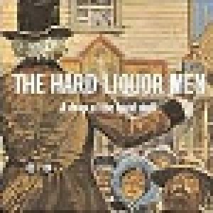 Cover - Hard Liquor Men, The: Drop Of The Hard Stuff, A