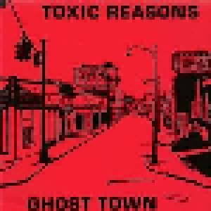Cover - Toxic Reasons: Ghost Town