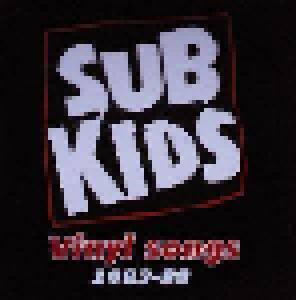 Sub Kids: Vinyl Songs 1983-88 - Cover