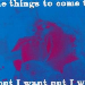 Things To Come: I Want Out (LP) - Bild 1