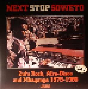 Cover - Isaac & Sakie Special Band, The: Next Stop Soweto Vol 4: Zulu Rock, Afro-Disco & Mbaqanga 1975-1985
