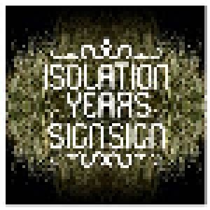 Isolation Years: Sign Sign (CD) - Bild 1