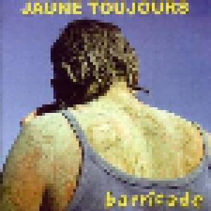 Jaune Toujours: Barricade (CD) - Bild 1